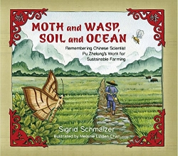 Cover art for Moth and Wasp, Soil and Ocean: Remembering Chinese Scientist Pu Zhelong's Work for Sustainable Farming (Tilbury House Nature Books)