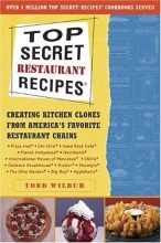 Cover art for Top Secret Restaurant Recipes: Creating Kitchen Clones from America's Favorite Restaurant Chains