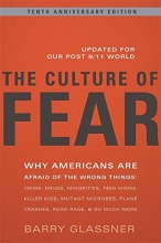 Cover art for The Culture of Fear: Why Americans Are Afraid of the Wrong Things: Crime, Drugs, Minorities, Teen Moms, Killer Kids, Mutant Microbes, Plane Crashes, Road Rage, & So Much More