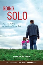 Cover art for Going Solo: Hope and Healing for the Single Mom or Dad