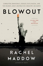 Cover art for Blowout: Corrupted Democracy, Rogue State Russia, and the Richest, Most Destructive  Industry on Earth