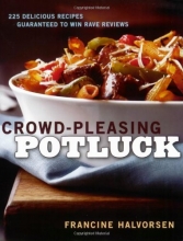 Cover art for Crowd-Pleasing Potluck: 225 Delicious Recipes Guaranteed to Win Rave Reviews