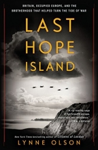 Cover art for Last Hope Island: Britain, Occupied Europe, and the Brotherhood That Helped Turn the Tide of War