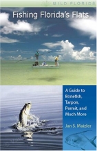 Cover art for Fishing Florida's Flats: A Guide to Bonefish, Tarpon, Permit, and Much More (Wild Florida)
