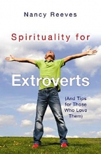 Cover art for Spirituality for Extroverts: and Tips for Those Who Love Them