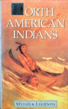 Cover art for North American Indians Myths and Legends (Myths & Legends)