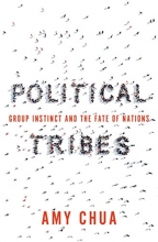 Cover art for Political Tribes: Group Instinct and the Fate of Nations