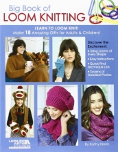 Cover art for Big Book of Loom Knitting: Learn to Loom Knit