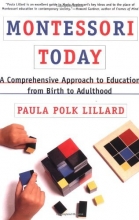 Cover art for Montessori Today: A Comprehensive Approach to Education from Birth to Adulthood