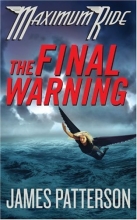 Cover art for The Final Warning (Series Starter, Maximum Ride #4)