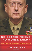 Cover art for No Better Friend, No Worse Enemy: The Life of General James Mattis
