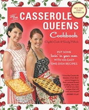 Cover art for The Casserole Queens Cookbook: Put Some Lovin' in Your Oven with 100 Easy One-Dish Recipes