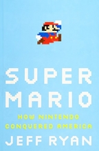 Cover art for Super Mario: How Nintendo Conquered America