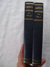 Cover art for Institutes of the Christian Religion, translated from the Latin and collated with the author's last edition in French. Seventh American edition, revised and corrected with an introduction on the literary history of the Institutes. Volumes I and II