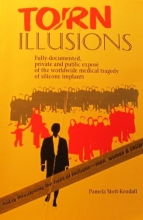 Cover art for Torn Illusions: Fully Documented, Private and Public Expose of the Worldwide Medical Tragedy of Silicone Implants