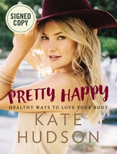 Cover art for by Kate Hudson Pretty Happy Healthy Ways to Love Your Body Signed Autographed Book