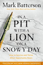 Cover art for In a Pit with a Lion on a Snowy Day: How to Survive and Thrive When Opportunity Roars