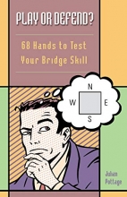 Cover art for Play or Defend: 68 Hands to Test Your Bridge Skill