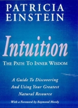 Cover art for Intuition - The Path to Inner Wisdom: The Path to Inner Wisdom : A Guide to Discovering and Using Your Greatest Natural Resource