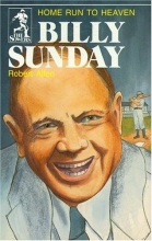 Cover art for Billy Sunday, Home Run to Heaven (Sowers)