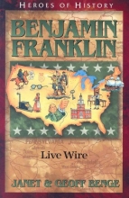 Cover art for Benjamin Franklin: Live Wire (Heroes of History)