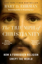 Cover art for The Triumph of Christianity: How a Forbidden Religion Swept the World
