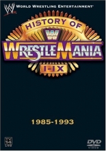 Cover art for WWE - The History of WrestleMania I-IX, 1985-1993