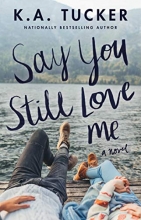 Cover art for Say You Still Love Me: A Novel