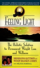 Cover art for Feeling Light: The Holistic Solution to Permanent Weight Loss and Wellness