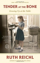 Cover art for Tender at the Bone: Growing Up at the Table (Random House Reader's Circle)