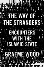 Cover art for The Way of the Strangers: Encounters with the Islamic State