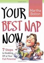 Cover art for Your Best Nap Now: 7 Steps to Nodding Off at Your Full Potential
