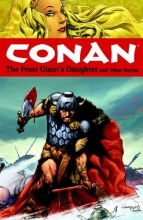 Cover art for Conan Volume 1: The Frost Giant's Daughter And Other Stories (Conan (Dark Horse))