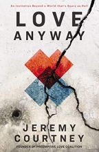 Cover art for Love Anyway: An Invitation Beyond a World thats Scary as Hell