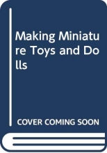 Cover art for Making Miniature Toys and Dolls