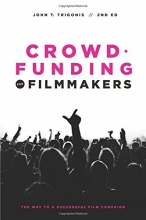 Cover art for Crowdfunding for Filmmakers: The Way to a Successful Film Campaign- 2nd Edition