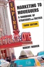 Cover art for Marketing to Moviegoers: A Handbook of Strategies and Tactics, Third Edition