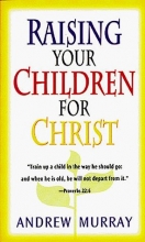 Cover art for Raising Your Children For Christ