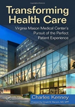 Cover art for Transforming Health Care: Virginia Mason Medical Center's Pursuit of the Perfect Patient Experience