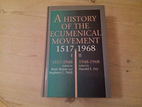 Cover art for A History of the Ecumenical Movement OUT OF PRINT: Vol I: 1517-1948 & Vol II: 1948-1968