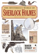 Cover art for The Mysterious World of Sherlock Holmes: The Illustrated Guide to the Famous Cases, Infamous Adversaries, and Ingenious Methods of the Great Detective