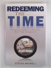 Cover art for Redeeming the Time: A Practical Guide to a Christian Man's Time Management
