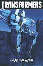 Cover art for Transformers Volume 7: Combiner Wars--First Strike