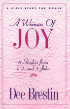 Cover art for A Woman of Joy: 8 Studies from 1, 2, and 3 John (The Dee Brestin Series)