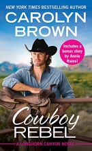 Cover art for Cowboy Rebel: Includes a bonus short story (Longhorn Canyon)