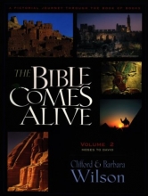 Cover art for The Bible Comes Alive: A Pictorial Journey Through the Book of Books, Vol. 2: Moses to David