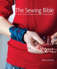 Cover art for The Sewing Bible: A Modern Manual of Practical and Decorative Sewing Techniques