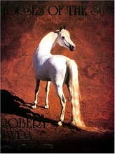 Cover art for Horses of the Sun: A Gallery of the World's Most Exquisite Equines