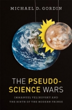 Cover art for The Pseudoscience Wars: Immanuel Velikovsky and the Birth of the Modern Fringe