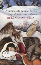 Cover art for Dreaming My Animal Selves: Le Songe de mes Ames Animales (Bilingual Collection in French and English)